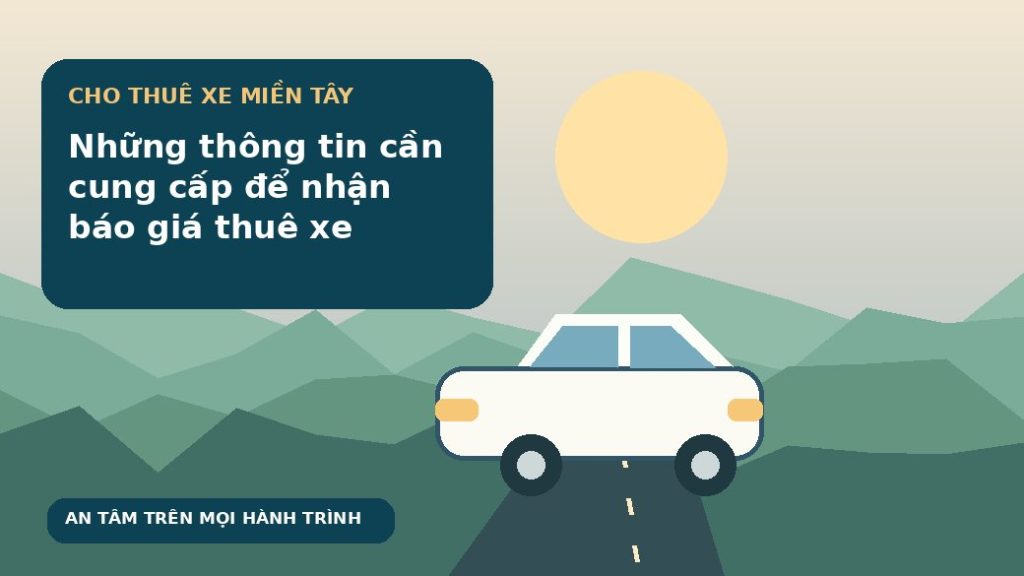 Những thông tin cần cung cấp để nhận báo giá thuê xe