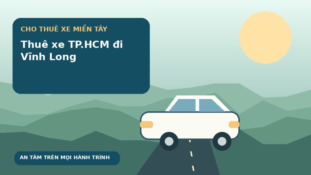 Thuê xe TP.HCM đi Vĩnh Long