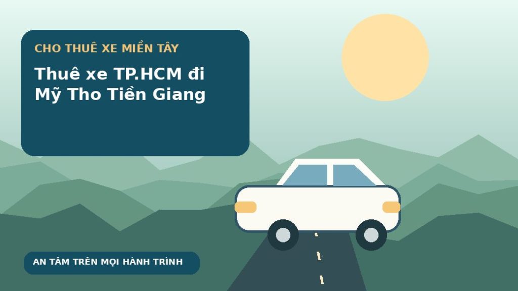Thuê xe TP.HCM đi Mỹ Tho Tiền Giang