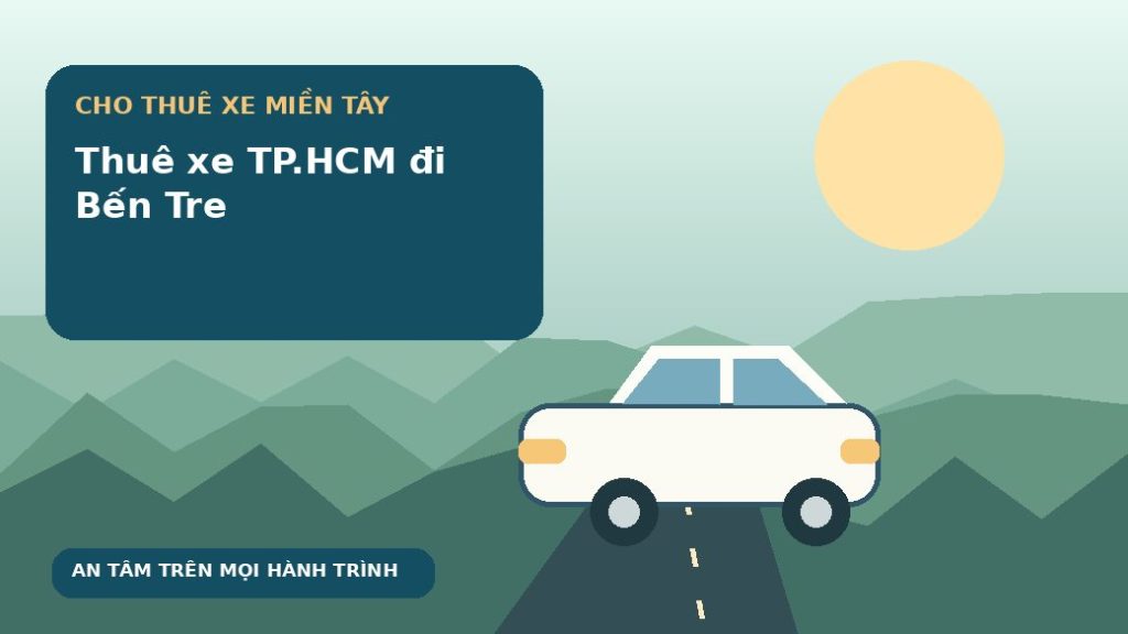Thuê xe TP.HCM đi Bến Tre