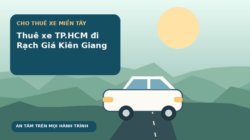 Thuê xe TP.HCM đi Rạch Giá Kiên Giang