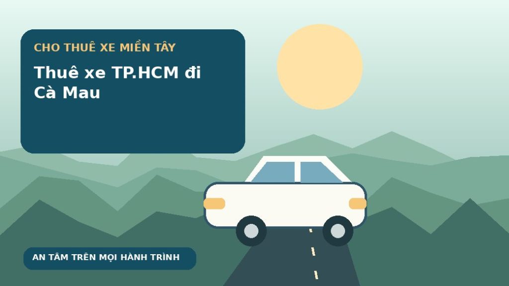 Thuê xe TP.HCM đi Cà Mau