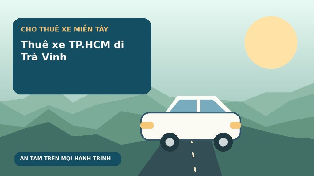 Thuê xe TP.HCM đi Trà Vinh