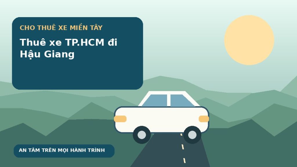 Thuê xe TP.HCM đi Hậu Giang