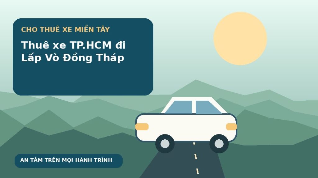 Thuê xe TP.HCM đi Lấp Vò Đồng Tháp