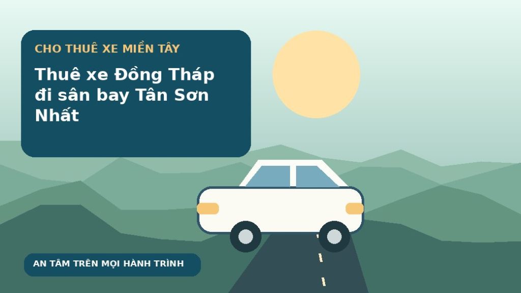 Thuê xe Đồng Tháp đi sân bay Tân Sơn Nhất