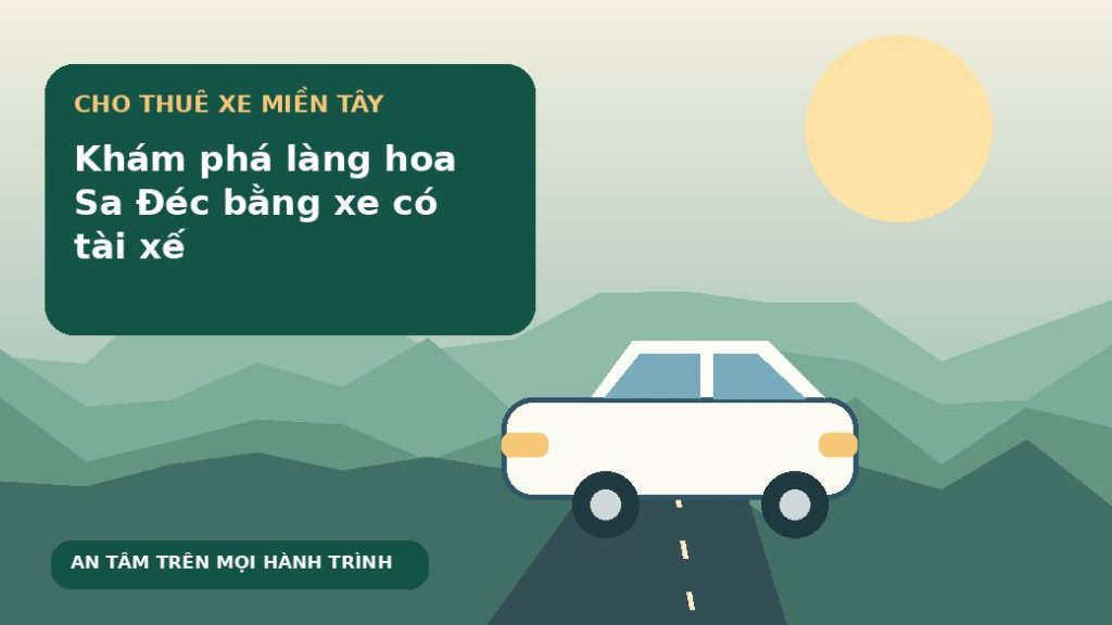 Khám phá làng hoa Sa Đéc bằng xe có tài xế