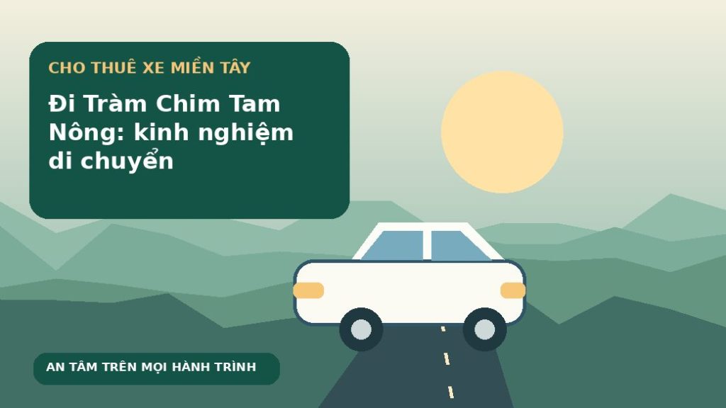 Đi Tràm Chim Tam Nông: kinh nghiệm di chuyển