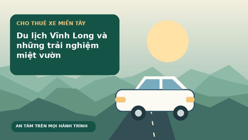 Du lịch Vĩnh Long và những trải nghiệm miệt vườn