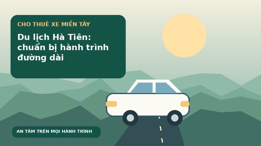 Du lịch Hà Tiên: chuẩn bị hành trình đường dài