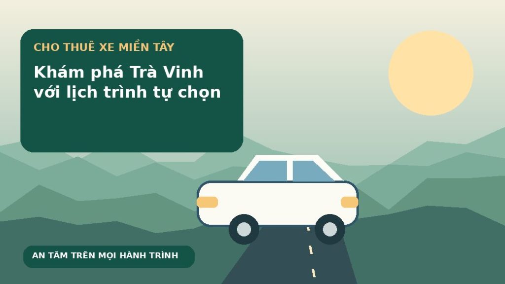 Khám phá Trà Vinh với lịch trình tự chọn