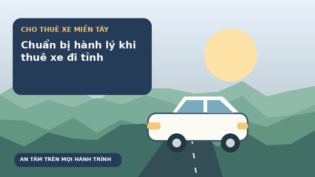 Chuẩn bị hành lý khi thuê xe đi tỉnh