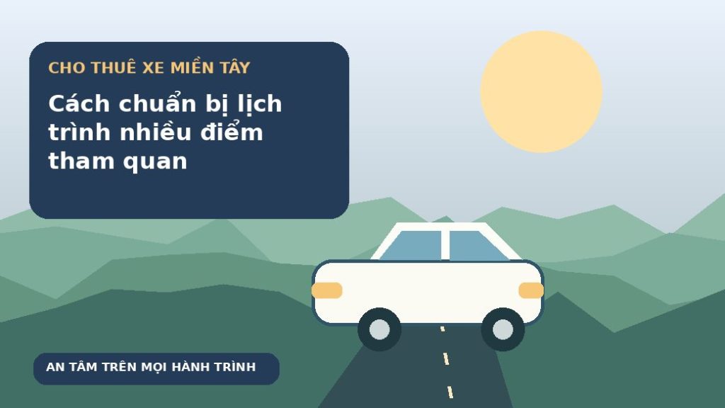 Cách chuẩn bị lịch trình nhiều điểm tham quan