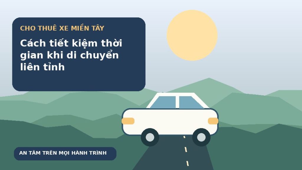 Cách tiết kiệm thời gian khi di chuyển liên tỉnh