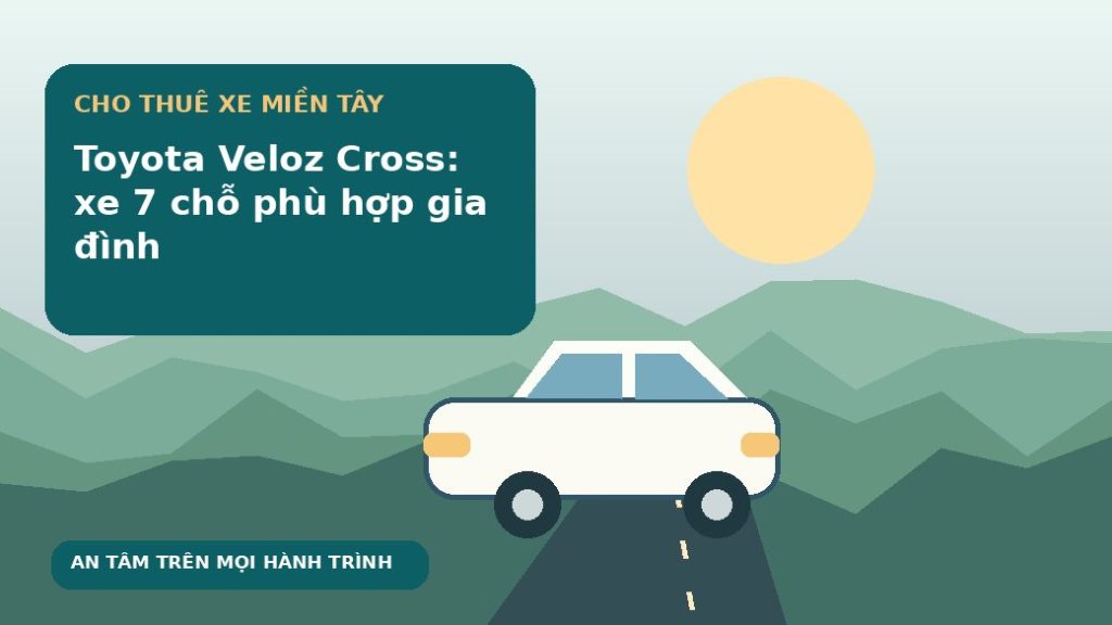 Toyota Veloz Cross: xe 7 chỗ phù hợp gia đình