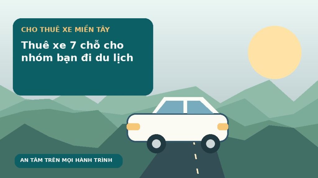Thuê xe 7 chỗ cho nhóm bạn đi du lịch
