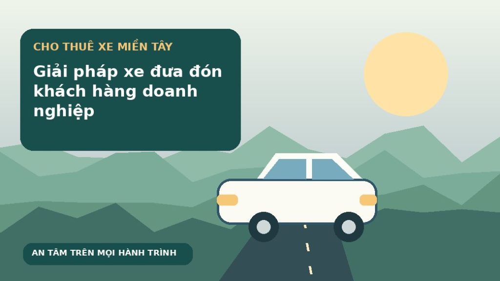 Giải pháp xe đưa đón khách hàng doanh nghiệp