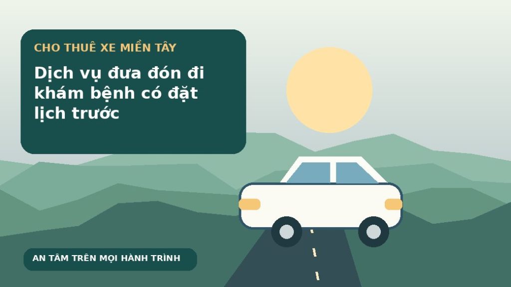Dịch vụ đưa đón đi khám bệnh có đặt lịch trước