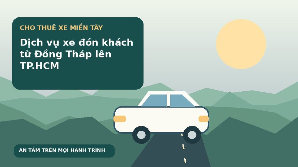 Dịch vụ xe đón khách từ Đồng Tháp lên TP.HCM